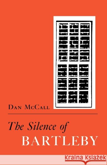 The Silence of Bartleby Dan McCall 9780801495939 Cornell University Press