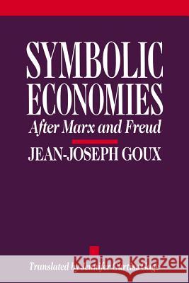 Symbolic Economies Goux, Jean-Joseph 9780801496127 Cornell University Press