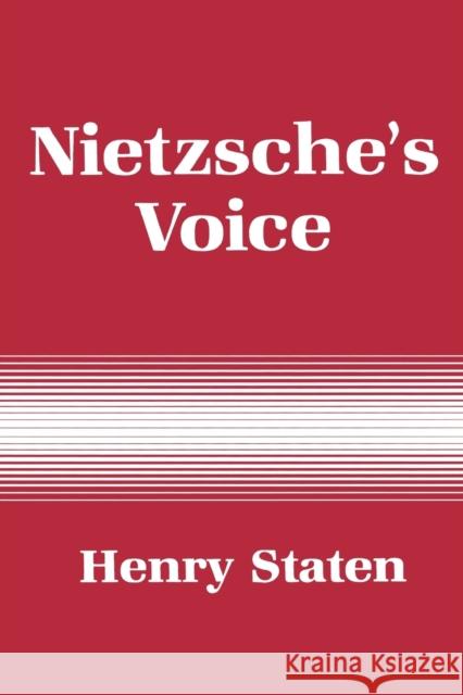 Nietzsche's Voice: Nihilism and the Will to Knowledge Staten, Henry 9780801497391 Cornell University Press