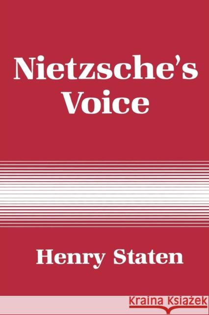 Nietzsche's Voice: Nihilism and the Will to Knowledge Staten, Henry 9780801497391