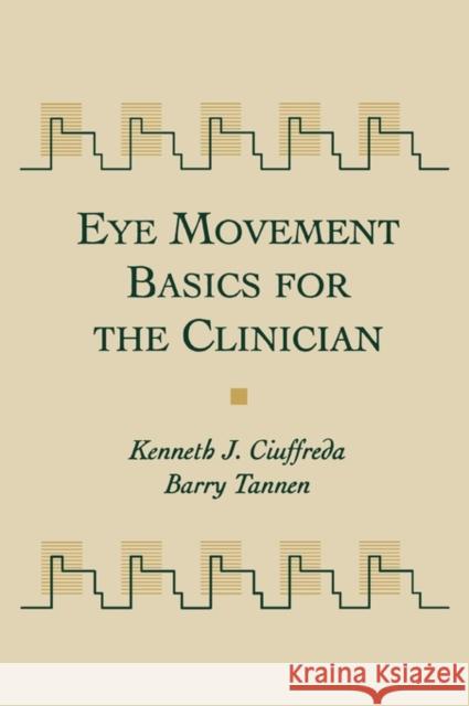 Eye Movement Basics for the Clinician Ciuffreda, Kenneth 9780801668432