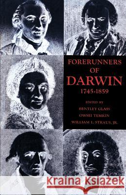 Forerunners of Darwin, 1745-1859 Bentley Glass Owsei Temkin William L., Jr. Straus 9780801802225 Johns Hopkins University Press