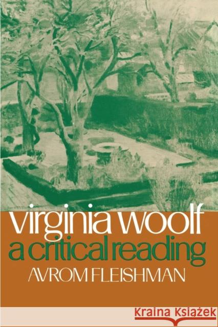 Virginia Woolf: A Critical Reading Fleishman, Avrom 9780801819582