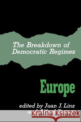 The Breakdown of Democratic Regimes Linz, Juan J. 9780801820229 Johns Hopkins University Press