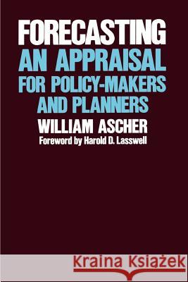 Forecasting: An Appraisal for Policy-Makers and Planners Ascher, William L. 9780801822735