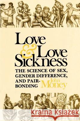 Love and Love Sickness John William Money 9780801823183 Johns Hopkins University Press