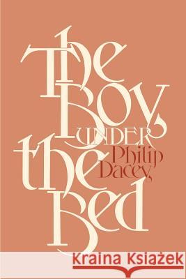 The Boy Under the Bed Dacey, Philip 9780801826023 Johns Hopkins University Press