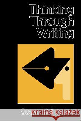 Thinking Through Writing Susan R. Horton 9780801827174