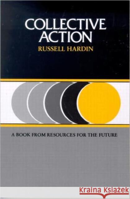 Collective Action Russell Hardin Hardin 9780801828195 Johns Hopkins University Press