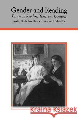 Gender and Reading: Essays on Readers, Texts and Contexts Flynn, Elizabeth a. 9780801829079 Johns Hopkins University Press