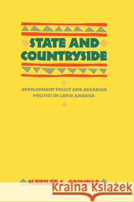 State and Countryside: Development Policy and Agrarian Politics in Latin America Grindle, Merilee S. 9780801829352 Johns Hopkins University Press