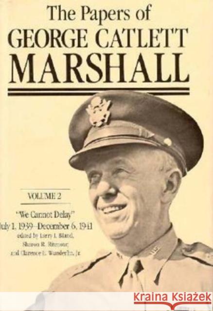 The Papers of George Catlett Marshall: The Right Man for the Job, December 7, 1941-May 31, 1943 Marshall, George Catlett 9780801829673