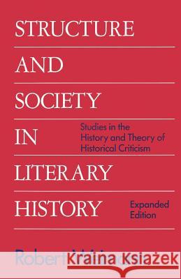 Structure and Society in Literary History: Studies in the History and Theory of Literary Criticism Weimann, Robert 9780801831225