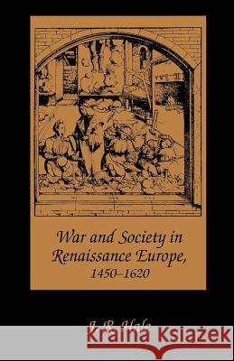 War and Society in Renaissance Europe, 1450-1620 J. R. Hale Geoffrey Best 9780801831966 Johns Hopkins University Press