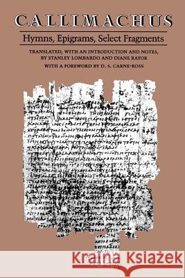 Callimachus: Hymns, Epigrams, Select Fragments Callimachus 9780801832819 Johns Hopkins University Press