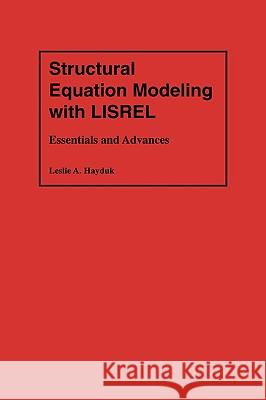Structural Equation Modeling with Lisrel: Essentials and Advances Hayduk, Leslie Alec 9780801834783 Johns Hopkins University Press