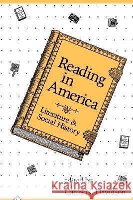 Reading in America: Literature and Social History Davidson, Cathy N. 9780801838002