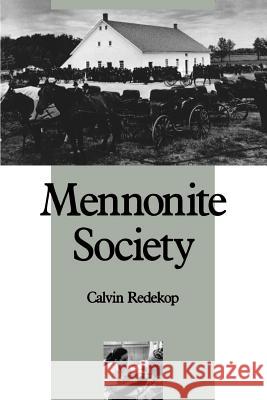 Mennonite Society Calvin Redekop 9780801838712 Johns Hopkins University Press