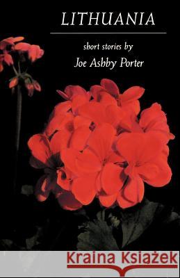 Lithuania: Short Stories Porter, Joe Ashby 9780801840920 Johns Hopkins University Press