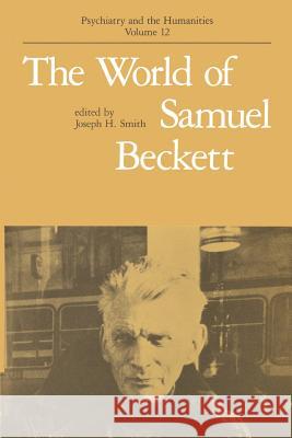 The World of Samuel Beckett Joseph H. Smith Joseph H. Smith 9780801841354 Johns Hopkins University Press