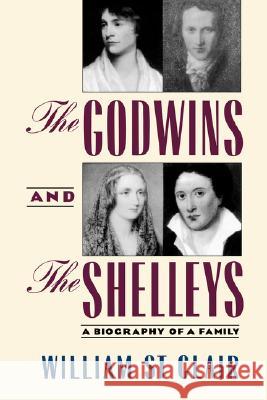 The Godwins and the Shelleys: A Biography of a Family William S 9780801842337 Johns Hopkins University Press