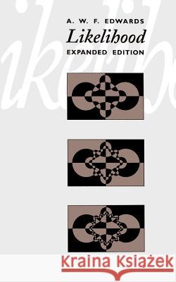 Likelihood A. W. F. Edwards 9780801844430 Johns Hopkins University Press