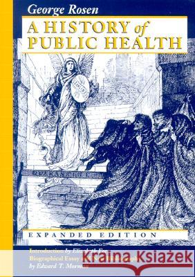 A History of Public Health George Rosen 9780801846458 Johns Hopkins University Press