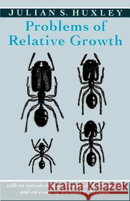 Problems of Relative Growth Julian S. Huxley Frederick B. Churchill 9780801846595