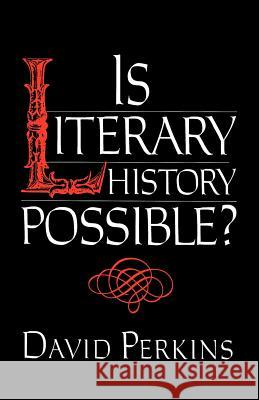Is Literary History Possible? David Perkins 9780801847158