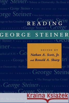 Reading George Steiner Nathan A., Jr. Scott Ronald A. Sharp 9780801848889