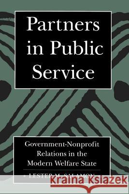 Partners in Public Service: Government-Nonprofit Relations in the Modern Welfare State Salamon, Lester M. 9780801849633