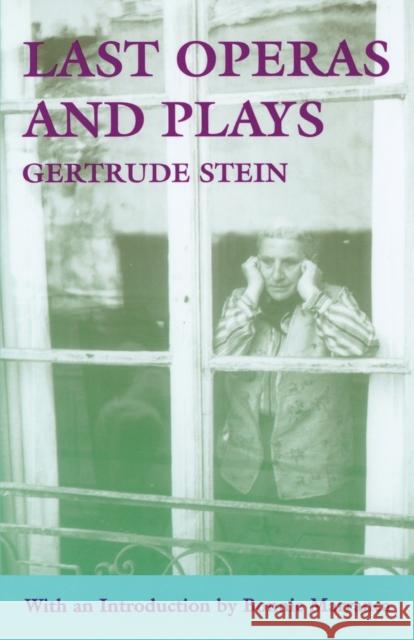 Last Operas and Plays Gertrude Stein Bonnie Marranca 9780801849855 Johns Hopkins University Press