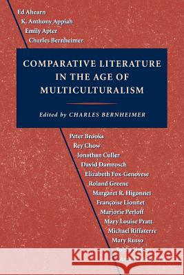 Comparative Literature in the Age of Multiculturalism Charles Bernheimer 9780801850059 Johns Hopkins University Press