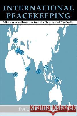 International Peacekeeping: With a New Epilogue on Somalia, Bosnia, and Cambodia Diehl, Paul F. 9780801850325 Johns Hopkins University Press