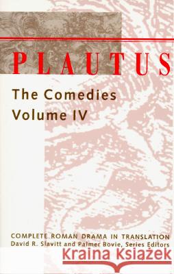 Plautus: The Comedies Plautus                                  David R. Slavitt Palmer Bovie 9780801850738 Johns Hopkins University Press