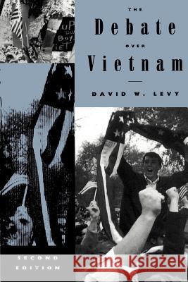 The Debate Over Vietnam Levy, David W. 9780801851148 Johns Hopkins University Press