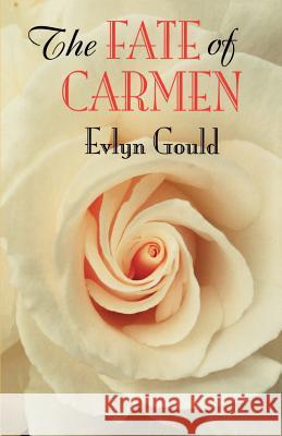 The Fate of Carmen Evlyn Gould 9780801853678 Johns Hopkins University Press