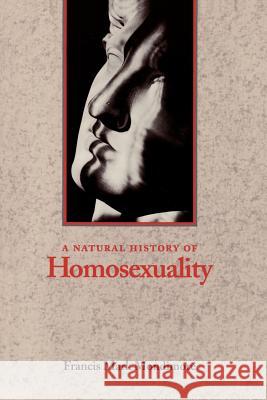 Natural History of Homosexuality Mondimore, Francis Mark 9780801854408 Johns Hopkins University Press
