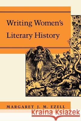 Writing Women's Literary History Margaret J. M. Ezell 9780801855085 Johns Hopkins University Press