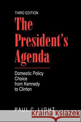 The President's Agenda: Domestic Policy Choice from Kennedy to Clinton Light, Paul 9780801860669 Johns Hopkins University Press