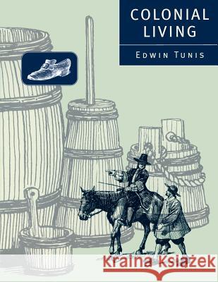 Colonial Living Edwin Tunis 9780801862274 Johns Hopkins University Press