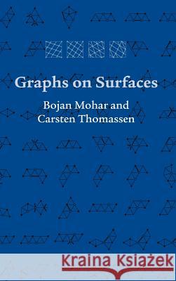 Graphs on Surfaces Bojan Mohar Carsten Thomassen Carsten Thomassen 9780801866890 Johns Hopkins University Press