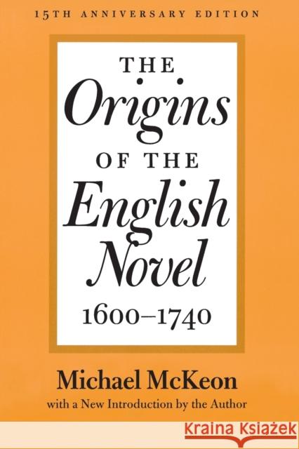 The Origins of the English Novel, 1600-1740 Michael McKeon 9780801869594