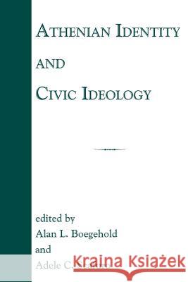 Athenian Identity and Civic Ideology Alan L. Boegehold Adele C. Scafuro 9780801869709 Johns Hopkins University Press