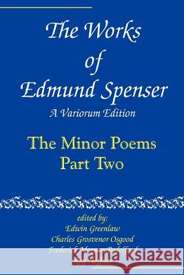 The Works of Edmund Spenser: A Variorum Edition Spenser, Edmund 9780801869907