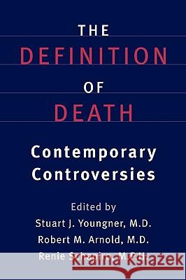 The Definition of Death: Contemporary Controversies Youngner, Stuart J. 9780801872297 Johns Hopkins University Press