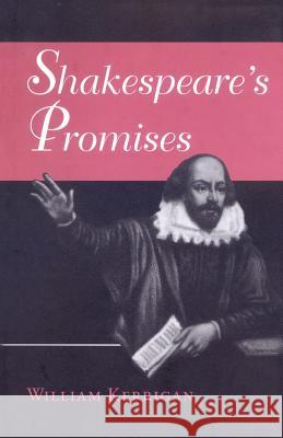 Shakespeare's Promises William Kerrigan 9780801877438 Johns Hopkins University Press