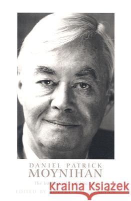 Daniel Patrick Moynihan: The Intellectual in Public Life Robert A. Katzmann 9780801879678 Woodrow Wilson Center Press