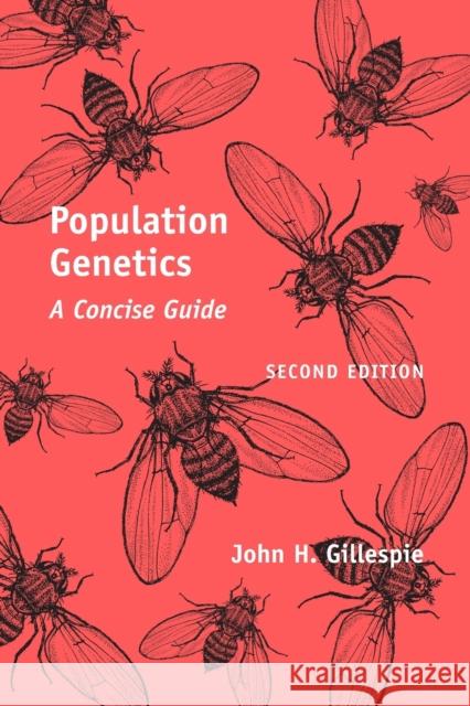 Population Genetics: A Concise Guide Gillespie, John H. 9780801880094 Johns Hopkins University Press