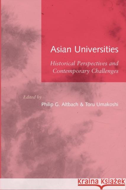 Asian Universities: Historical Perspectives and Contemporary Challenges Altbach, Philip G. 9780801880377 Johns Hopkins University Press